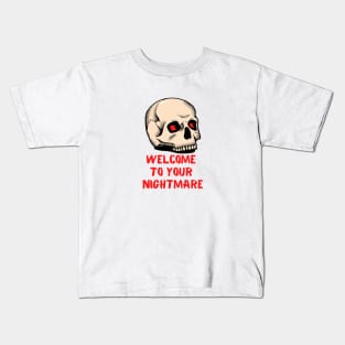 HALLOWEEN DAY skull welcome to your nightmare ART AND ILLUSTRATIONS Kids T-Shirt